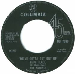 The Animals : We've Gotta Get Out of This Place